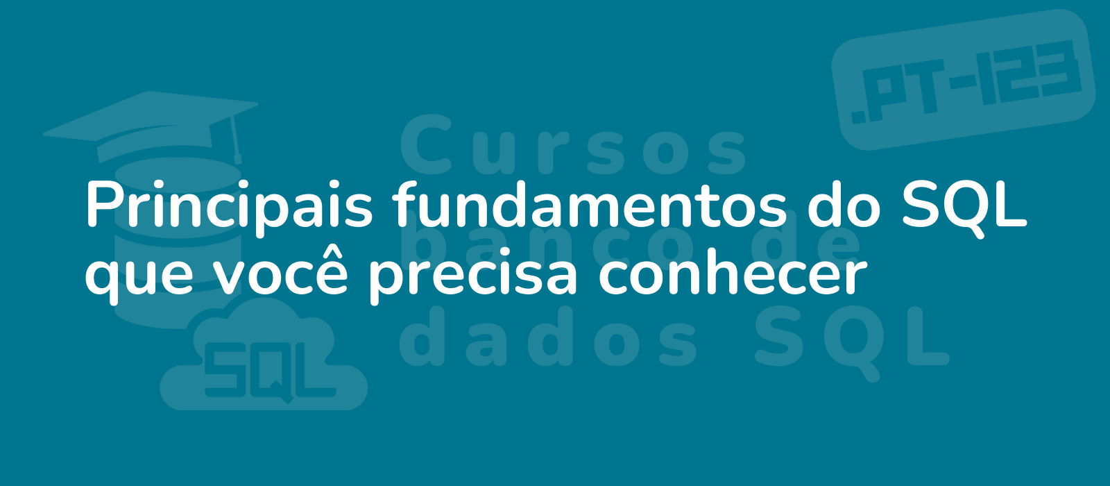 the representative image for the title principais fundamentos do sql que voce precisa conhecer could be described as illustration showcasing essential sql concepts with a modern design and vibrant colors providing a clear understanding 8k resolution